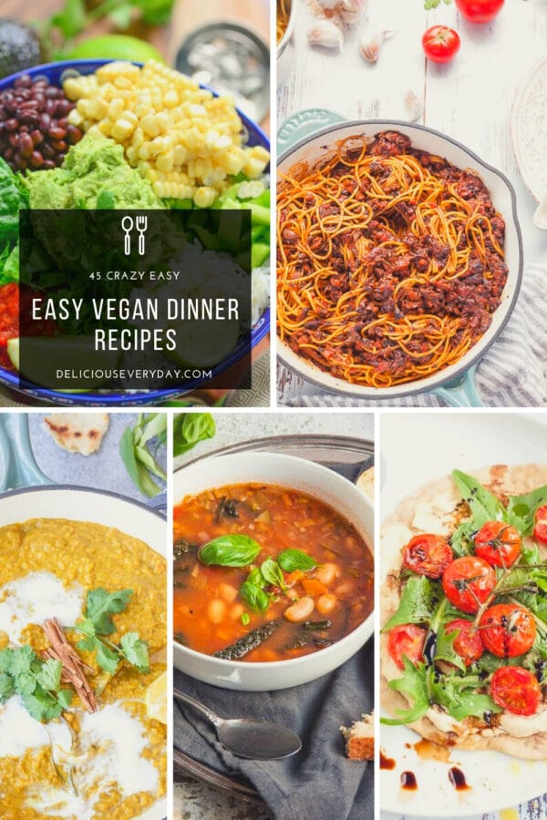 🌿 45 Crazy-Easy Vegan Dinner Recipes | Delicious Everyday